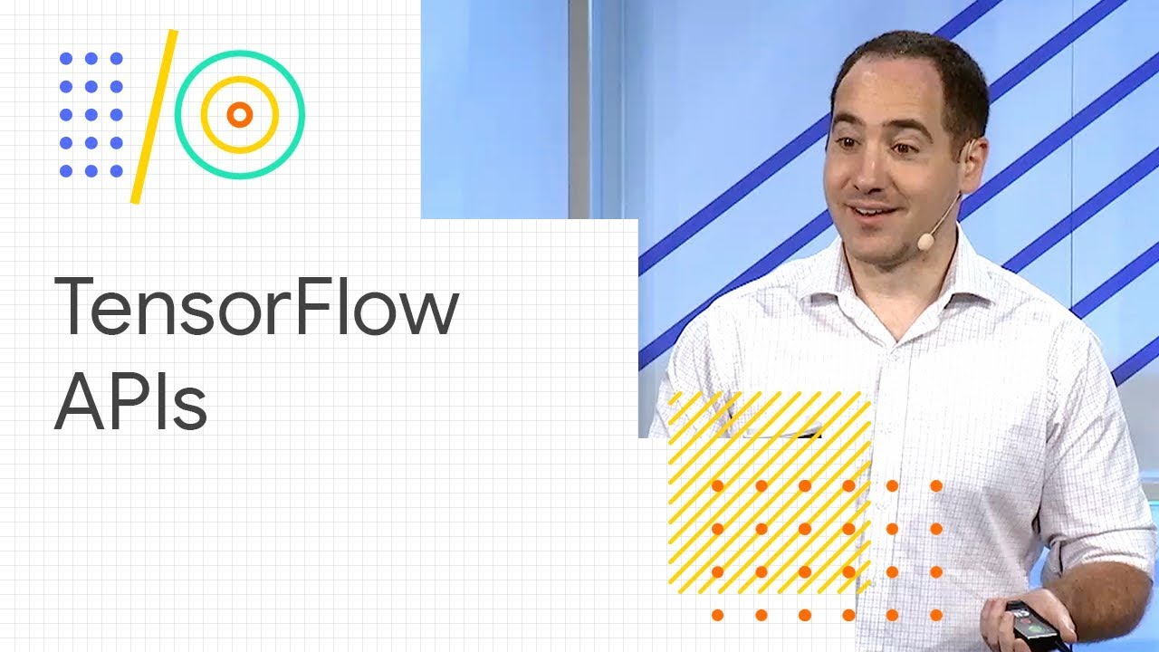 Get started with TensorFlow's High-Level APIs (Google I/O '18)