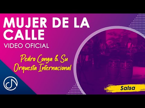 Mujer De La CALLE 🙈 - Pedro Conga Y Su Orquesta Internacional [Vídeo Oficial]