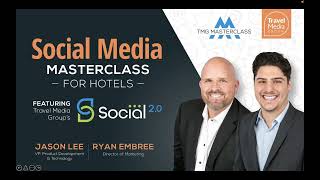 Social Media Masterclass For Hotels Featuring Travel Media Group’s Social 2.0 [Masterclass]