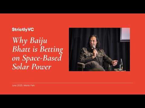 Why Baiju Bhatt Is Betting on Space-Based Solar Power l StrictlyVC Menlo Park