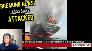 Prepare! Three Cargo Ships ATTACKED in Strait of Hormuz