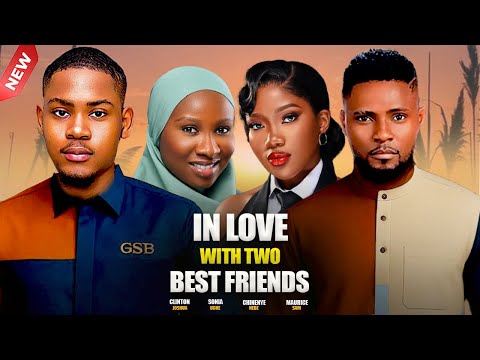 IN LOVE WITH TWO BEST FRIENDS -  MAURICE SAM,  CHIOMA NWAOHA, , SONIA UCHE 2025 NIGERIAN MOVIES