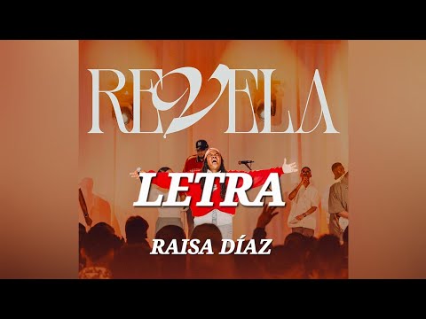 Revela- LETRA/ Raisa Díaz 