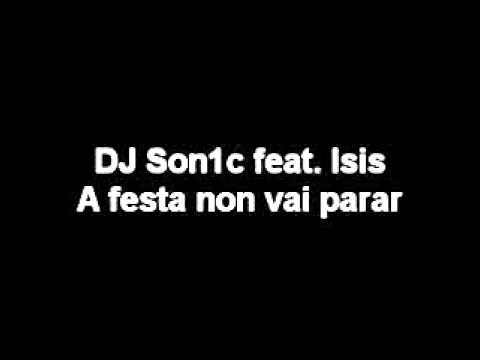 Dj son1c feat Isis - A festa non vai parar