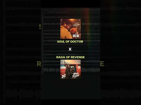 Soul Of Doctor x Raga Of Revenge #ragaofrevenge #anirudhravichander #mashup
