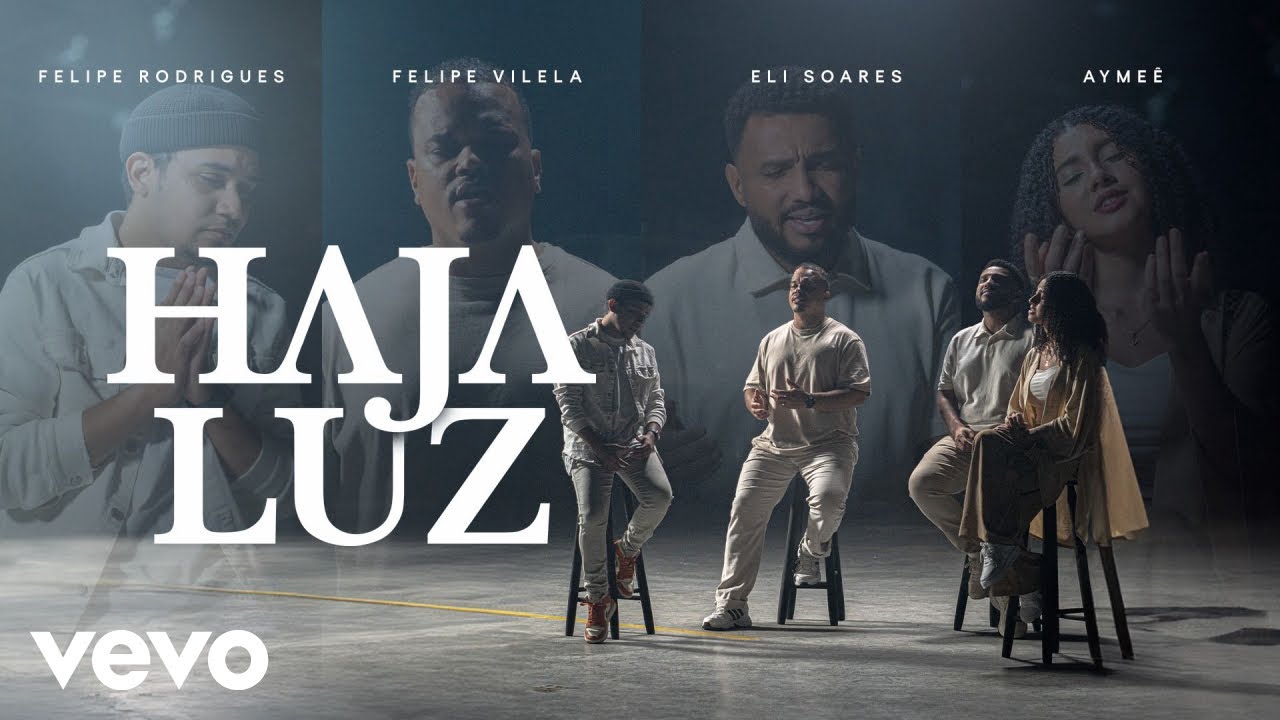 Felipe Vilela, Eli Soares, Felipe Rodrigues, AYMEÊ - Haja Luz