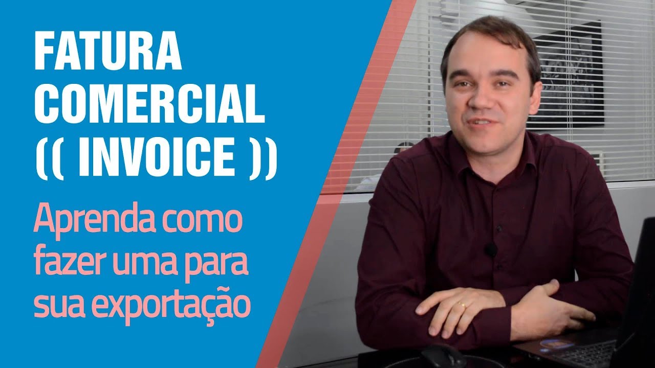Como fazer uma Invoice - Fatura comercial