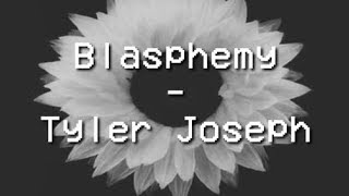 Blasphemy - TylerJoseph/Twenty One Pilots - Tradução PTBR