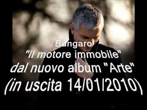 Bungaro - Il motore immobile