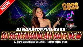 Download lagu NONSTOP FULL BASS❗️DJ BERTAHANLAH HATI X SIAPA DIHATIMU VERSI TERBARU PALING DICARI | DJ REMIX GACOR mp3