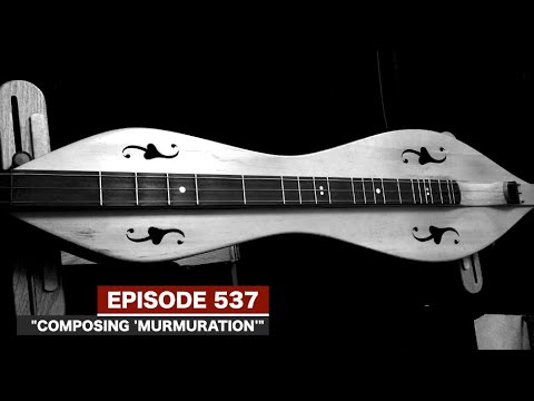 Dulcimerica with Bing Futch - Episode 537 - “Composing 'Murmuration'” - Mountain Dulcimer