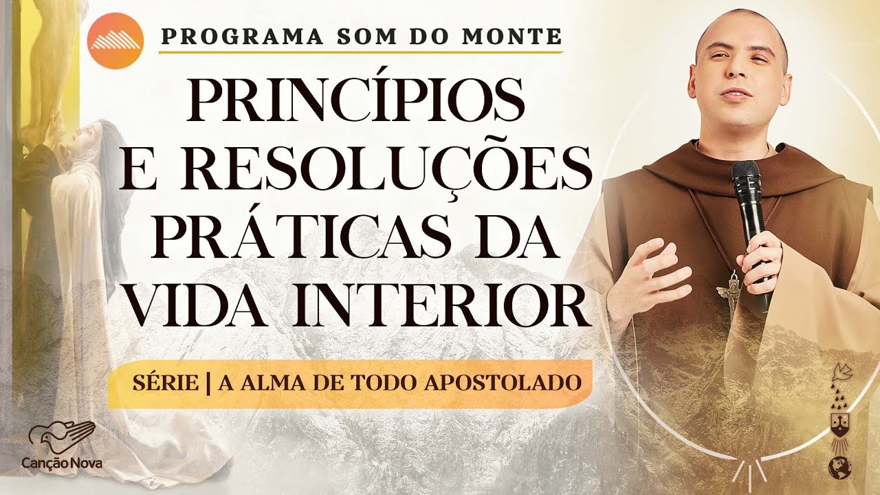 Princípios e resoluções práticas da vida interior | A alma de todo apostolado | #30