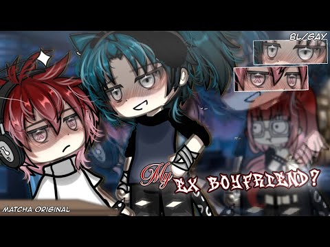#GLMM “ MY Ex Boyfriend !? “ | BL | Gacha life mini movie by Matcha | ORIGINAL |
