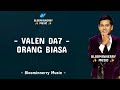 Valen Pamekasan Orang Biasa Lirik Valen Da7 Orang Biasa Lirik