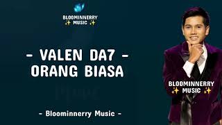 Download lagu Valen (Pamekasan) - Orang Biasa Lirik || Valen Da7 - Orang Biasa Lirik mp3
