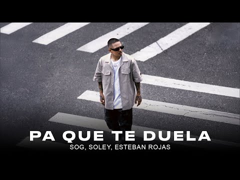 SOG , Soley, Esteban Rojas -  Pa Que Te Duela (Visualizer)