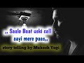 Saalo Baad Uski Call Aayi Storytelling FeelingsDeeplinessedstory