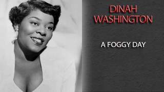 DINAH WASHINGTON - A FOGGY DAY