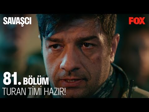 Turan timi hazır! Savaşçı 81. Bölüm