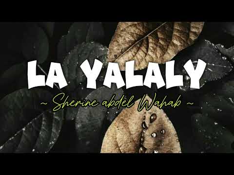 La Yalaly - Sherine Abdel wahab || Lirik Arab - Latin dan Terjemahan Indonesia