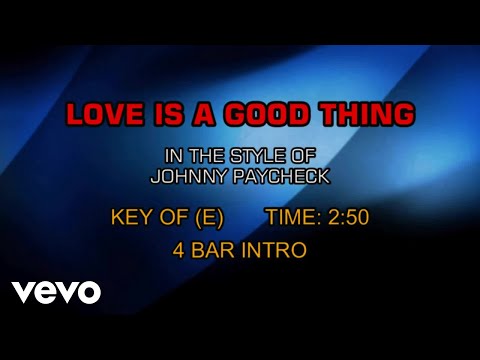 Love Is A Good Thing - Johnny Paycheck