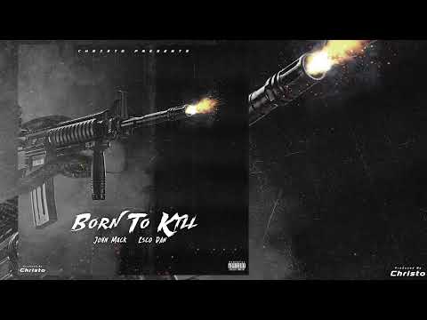 G12, Esco Dan - Born To Kill (Official Audio)