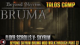The Elder Scrolls V: Skyrim - Beyond Skyrim Bruma Mod Walkthrough Part 27 - Talos Camp
