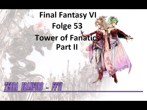 Final Fantasy VI (Deutsch/German) - Folge 53 - Tower of Fanatics Part II