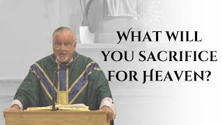 Be Willing To Sell Everything For Heaven | Fr. Dan Reehil | 17th Sunday in Ordinary Time
