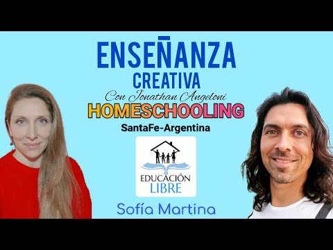 ENSEÑANZA CREATIVA- Homeschooling SantaFe-Argentina y Jonathan Angeloni
