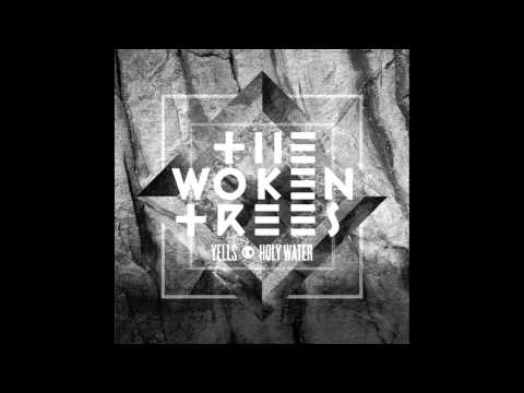 The Woken Trees - Holy Water