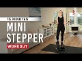 15 Min MINI STEPPER Workout Strength And Cardio