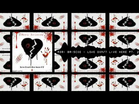 Mori Briscoe - Love Don’t Live Here Pt. 2 (Audio)