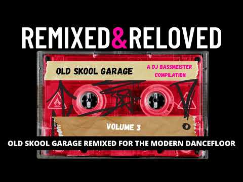 DJ Bassmeister - Remixed & Reloved (Old Skool Garage Volume 3)