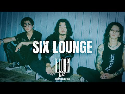 SIX LOUNGE - キタカゼ / FLOOR LIVE-SHOW CASE EDITION-