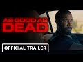 As Good As Dead Official Trailer 2022 Michael Jai White Tom Berenger