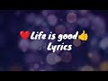 life is good - Jagwar Twin X angelbaby (Lyrics)