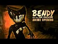 I Gave Bendy And The Ink Machine An Anime OP Song Celebrating Bendy And The Dark Revival