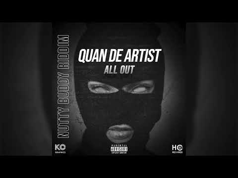 Quan De Artist - All Out ( Nutty Buddy Riddim ) Official Audio