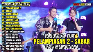 Download lagu Pelampiasan 2, Sabar - Yeni Inka Full Album Terbaru 2025 Lagu Jawa Dangdut Koplo Viral Hits mp3
