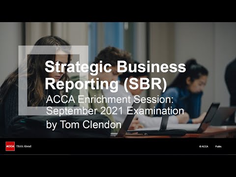 September 2021 Examination Enrichment Session: Strategic Business Reporting (SBR)