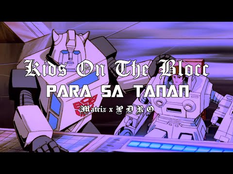 Kids On The Blocc - Para sa Tanan (ft. Matriz x P D R O)
