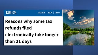 Reasons why some tax refunds filed electronically take longer than 21 days 126