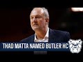 Butler Name Thad Matta As Their Next Head Coach I CBS Sports HQ
