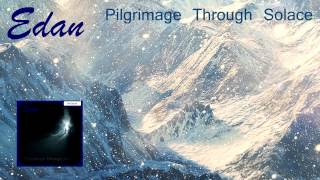 Edan - Pilgrimage Through Solace [Ambient & Downtempo Continuous Mix]