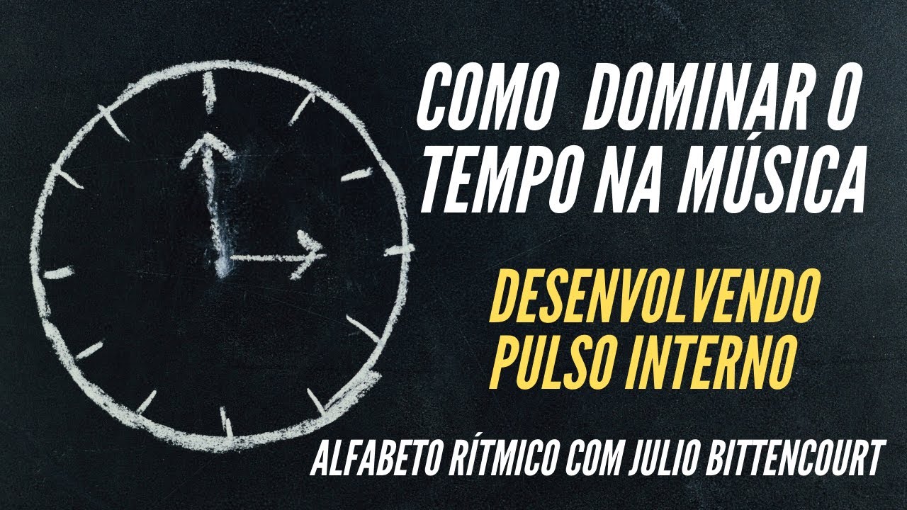 Como dominar o tempo na música -  O Alfabeto e o pulso Interno com Julio Bittencourt