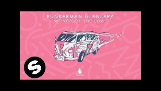 Funkerman ft Enlery - We've Got The Love