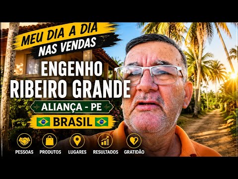 🌴 Meu Dia a Dia nas Vendas | Conhecendo o Engenho Ribeiro Grande – Aliança PE Brasil.
