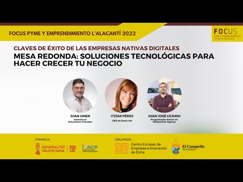 Mesa redonda: Soluciones tecnolgicas para hacer crecer tu negocio | Focus Pyme y Emprendimiento L'Alacant 2022[;;;][;;;]