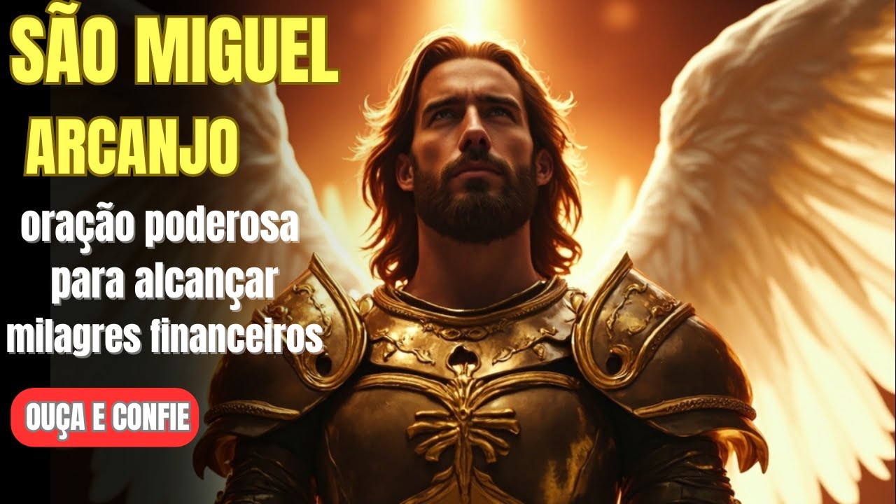 Oração Poderosa a São Miguel Arcanjo para Alcançar Milagres Financeiros